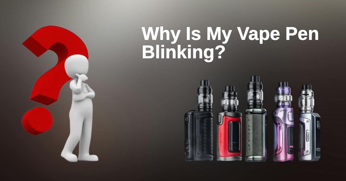 Why is My Vape Pen Blinking?: Uncover the Secrets!